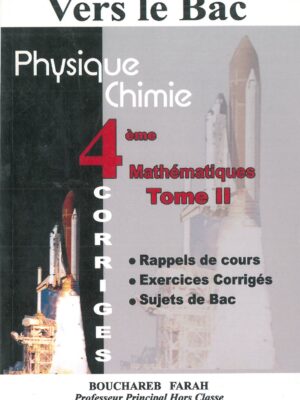 Vers le Bac : physique chimie - 4ème année mathématique Tome 2