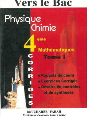 Vers le Bac : physique chimie - 4ème année mathématique Tome 1