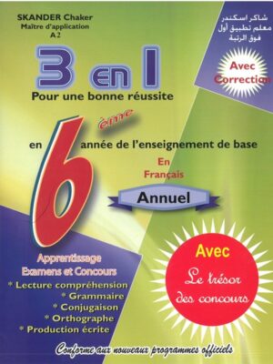 3 en 1 pour une bonne réussite en français pour les élèves de 6 éme année de base (annuel)